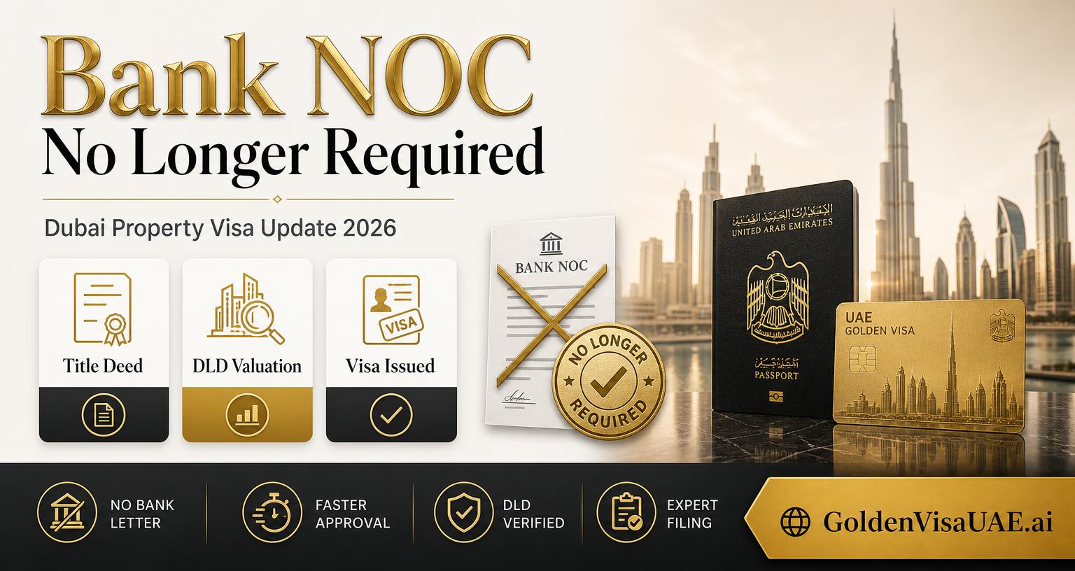 Bank NOC no longer required for any Dubai property visa — from our desk